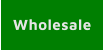 Wholesale