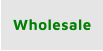 Wholesale